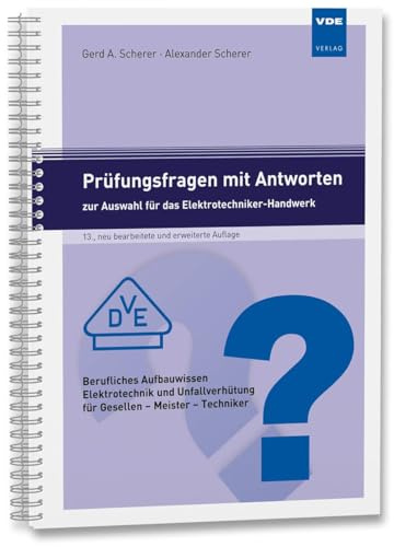 Prüfungsfragen mit Antworten zur Auswahl für das Elektrotechniker-Handwerk: Berufliches Aufbauwissen Elektrotechnik und Unfallverhütung für Gesellen - Meister - Techniker