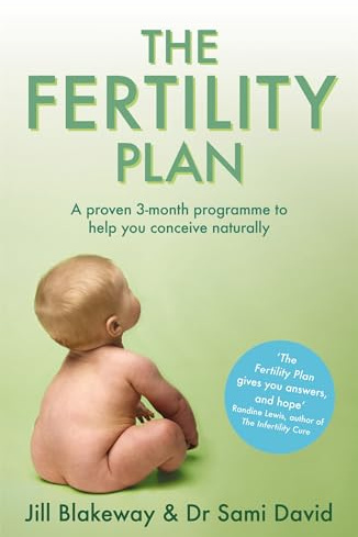 The Fertility Plan: A proven three-month programme to help you conceive naturally