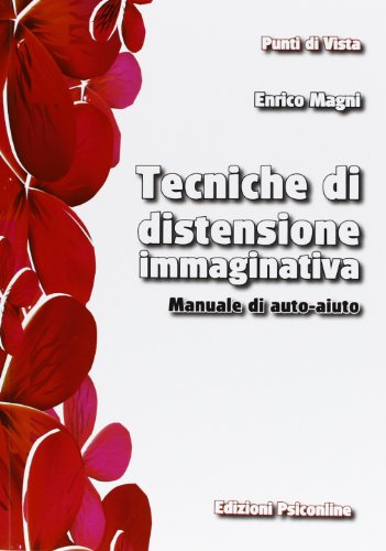 Tecniche di distensione immaginativa. Manuale di auto-aiuto