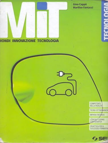 MIT. Mondi Innovazione Tecnologia. Tecnologia. Per la Scuola media. Con e-book. Con espansione online. Con DVD-ROM