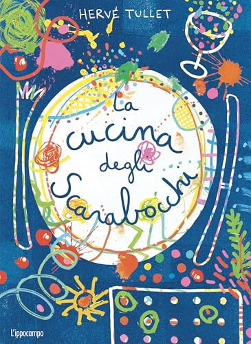 La cucina degli scarabocchi. Ediz. illustrata
