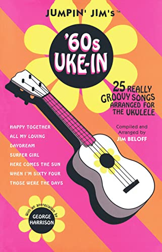 Jumpin' Jim's '60s Uke-In: 25 Really Groovy Songs Arranged for the Ukulele