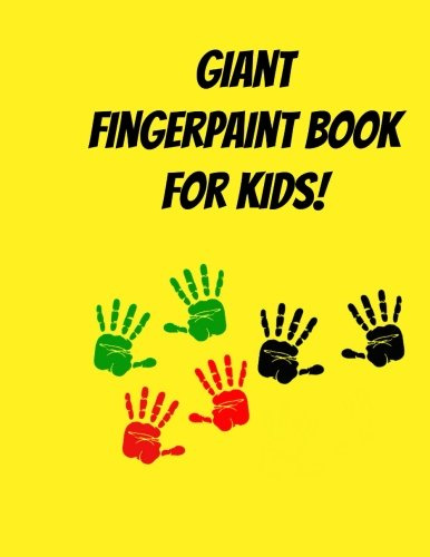 Giant Fingerpaint Book For Kids: 75 Page Blank Finger Painting Book