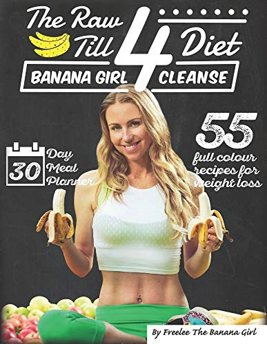 The Raw Till 4 Diet: Banana Girl Cleanse
