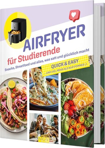 Airfryer für Studierende: Snacks, Streetfood und alles, was satt und glücklich macht.
