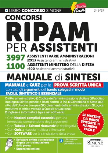 Concorsi RIPAM per assistenti 3997 assistenti varie amministrazioni (2913 Assistenti amministrativi). 1100 assistenti Ministero della Difesa (600 assistenti amministrativi). Manuale di sintesi