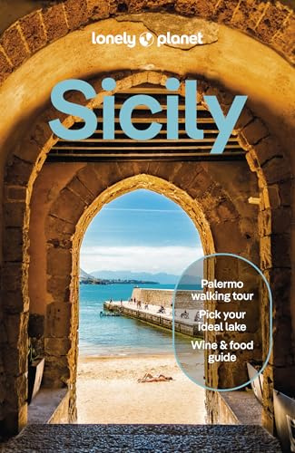 Lonely Planet Sicily: Plan the Trip of a Lifetime | Detailed Itineraries & Maps | Insider Tips | Covers Palermo, Tyrrhenian Coast, Aeolian Islands and more (Travel Guide)