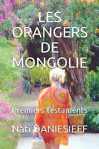 LES ORANGERS DE MONGOLIE: Premiers testaments