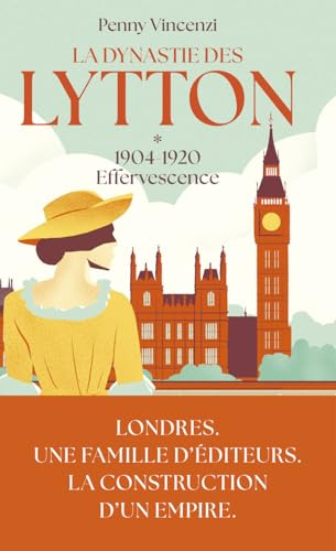 La Dynastie des Lytton T1 - 1904-1920 - Effervescence: La saga historique captivante sur une famille d'éditeurs