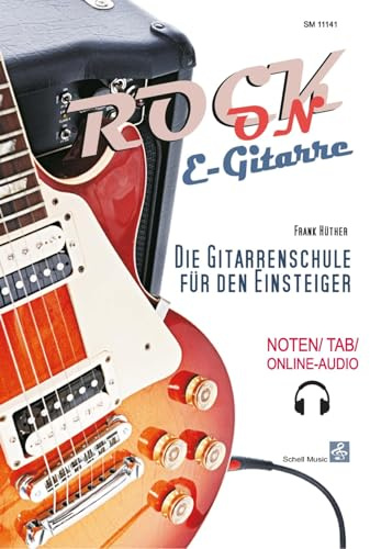 Rock-On E-Gitarre!: Die Gitarrenschule für den Einsteiger (Noten/ TAB/ Online-Audio): 1