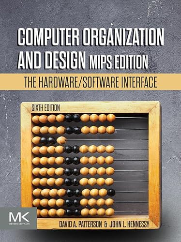 Computer Organization and Design MIPS Edition: The Hardware/Software Interface (The Morgan Kaufmann Series in Computer Architecture and Design)