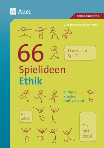 66 Spielideen Ethik: einfach, kreativ, motivierend (5. bis 10. Klasse)