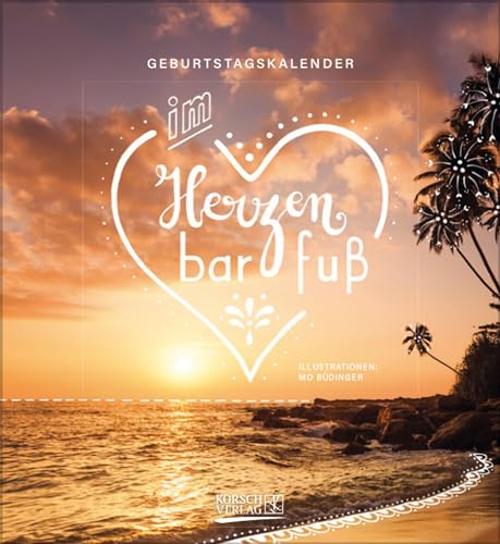 Geburtstagskalender Im herzen barfuß: Immerwährender Wandkalender. Format 22,5 x 25,4 cm.
