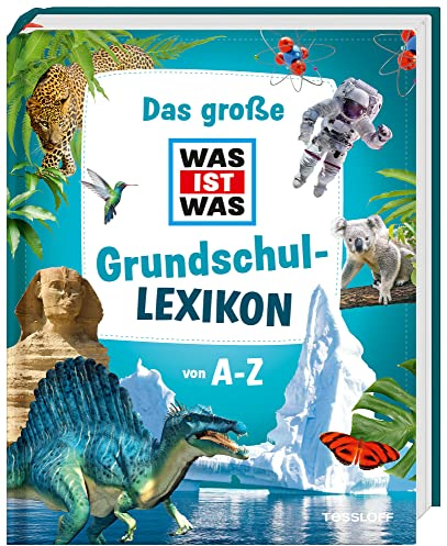 Das große WAS IST WAS Grundschullexikon von A-Z (WAS IST WAS Edition)