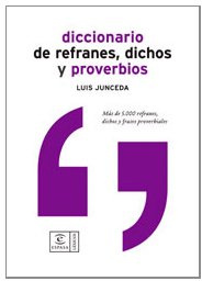 Diccionario de refranes, dichos y proverbios: 1 (DICCIONARIOS LEXICOS)