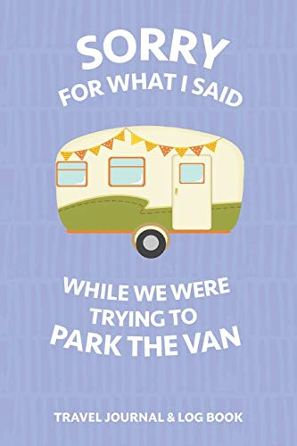 Caravan Journal With Travel Log, Checklists And Journaling Prompts: Plan what to pack, track mileage, log places you visit and keep a daily journal. Perfect travel journal for caravanning and camping.