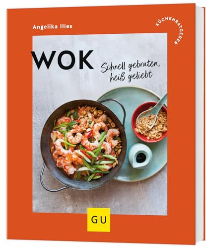 Wok: Schnell gebraten, heiß geliebt (GU Küchenratgeber)