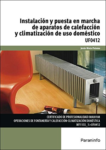 Instalación y puesta en marcha de aparatos de calefacción y climatización de uso doméstico (Instalación y Mantenimiento)