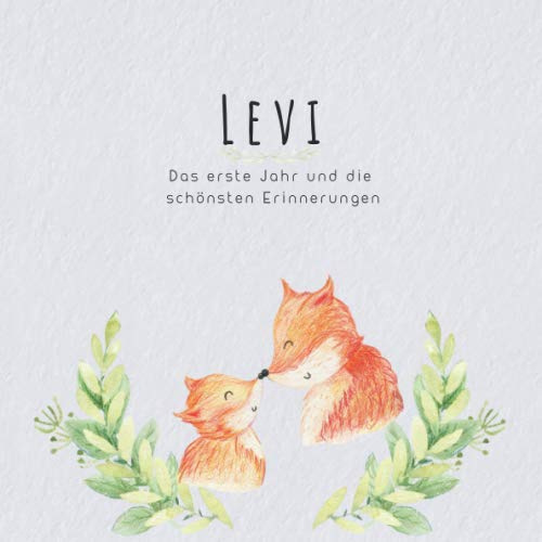 Levi Das erste Jahr und die schönsten Erinnerungen: Baby Tagebuch I Babyalbum I Erinnerungsalbum I Eintragealbum I Kinderbuch I Babybuch I Perfektes ... Babyparty Geschenk für die Geburt von Levi