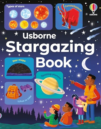 Usborne Stargazing Book: Discover Astronomy for Kids―Planets, Stars, Constellations, Telescopes, and Star Hopping