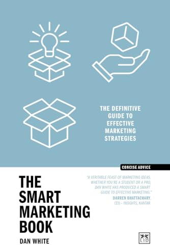 The Smart Marketing Book PB : The definitive guide to effective marketing strategies