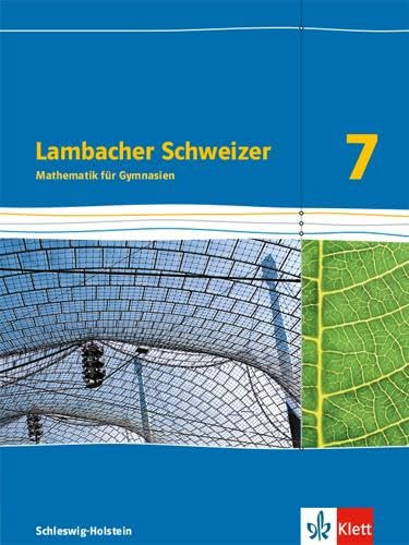 Lambacher Schweizer Mathematik 7. Ausgabe Schleswig-Holstein: Schulbuch Klasse 7 (Lambacher Schweizer Mathematik. Ausgabe für Schleswig-Holstein ab 2018)