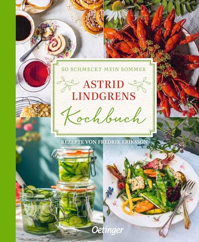 So schmeckt mein Sommer: Astrid Lindgrens Kochbuch | Hochwertiges Kochbuch mit sommerlichen Gerichten aus Schweden für die ganze Familie (Astrid Lindgren Kochbücher)