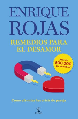 Remedios para el desamor. Nueva edición ampliada y actualizada: Cómo afrontar las crisis de pareja (Espasa Autoayuda)