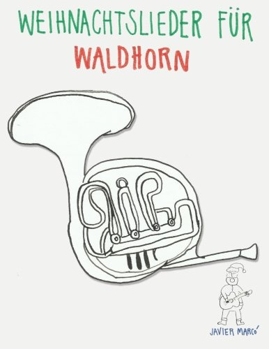 Weihnachtslieder Für Waldhorn: Leichte Lieder!
