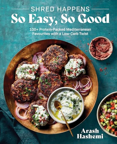 Shred Happens: So Easy, So Good: 100+ Protein-packed Mediterranean Favourites with a Low-carb Twist