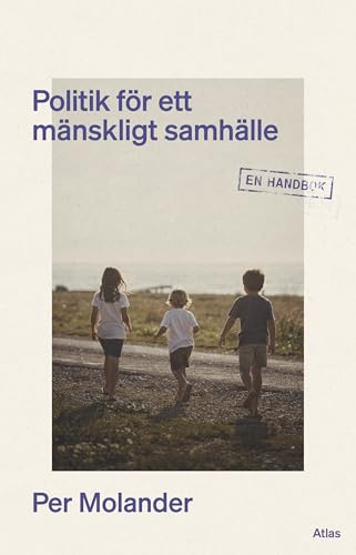 Politik för ett mänskligt samhälle : en handbok