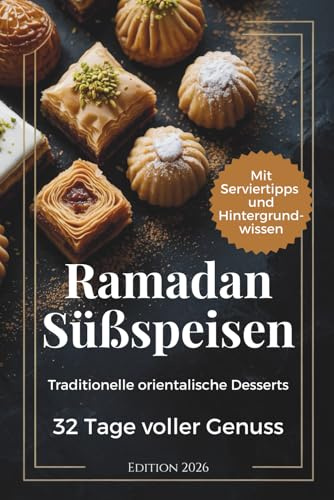 Ramadan Süßspeisen: 32 traditionelle Orient-Desserts für jeden Abend im Ramadan – leicht nachkochbar, gelingsicher und ideal zum Verschenken.