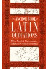 The Anchor Book of Latin Quotations