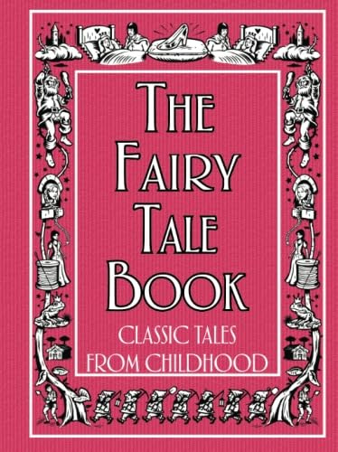 The Fairy Tale Book: Classic Tales from Childhood