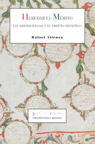 Heredar el mérito: Las aristocracias y el empeño dinástico (Textos y Pretextos)