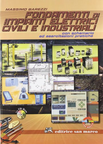 Fondamenti di impianti elettrici civili e industriali. Con schemario-Esercitazioni pratiche. Per gli Ist. tecnici e professionali. Con CD-ROM. Con espansione online