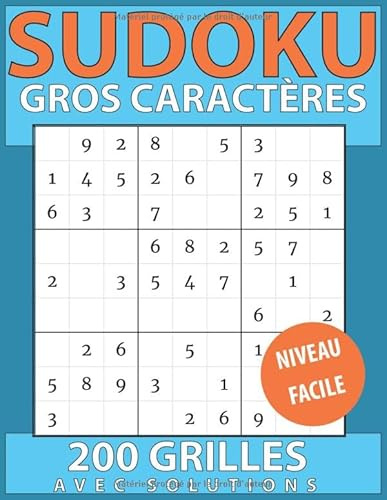 sudoku gros caractères 200 grilles avec solutions niveau facile: Une grille par page - Livre / cahier de sudoku en gros caractères de niveau facile ... et adolescents (Puzzles et jeux pour adultes)