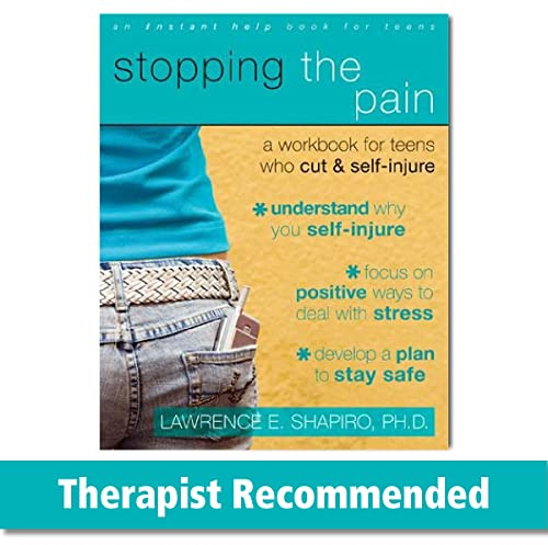 Stopping The Pain: A Workbook for Teens Who Cut and Self-Injure (An Instant Help Book for Teens)