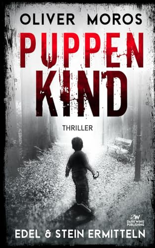 Puppenkind: Ein Edel & Stein Thriller (Kripo Berlin / Edel und Stein ermitteln)