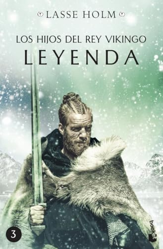 Leyenda (Los hijos del rey vikingo, 3): Serie Los hijos del rey vikingo 3 (Novela histórica)