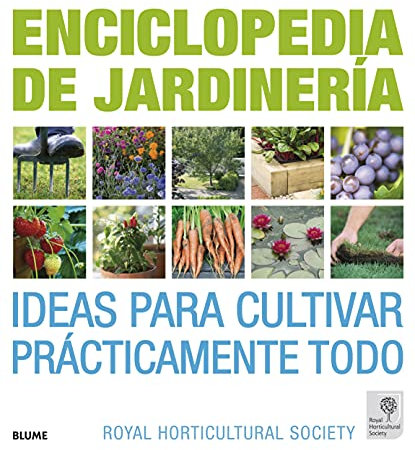 Enciclopedia de jardinería: Ideas para cultivar prácticamente todo.