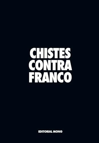 CHISTES CONTRA FRANCO (OTROS)