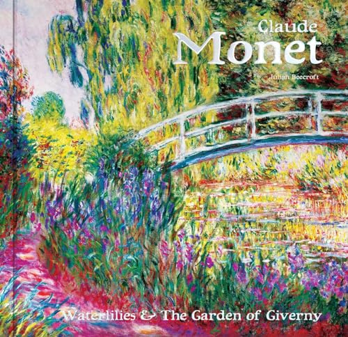 Claude Monet: Waterlilies and the Garden of Giverny