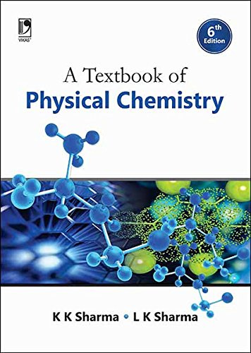 A Textbook of Physical Chemistry [Paperback] [Jan 01, 2016] K.K. Sharma and L.K. Sharma