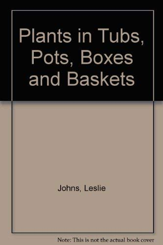 Plants in Tubs, Pots, Boxes and Baskets