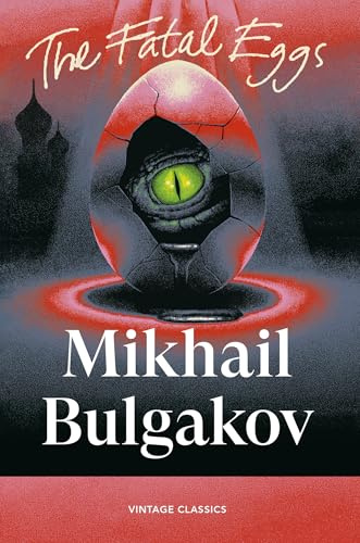 The Fatal Eggs: A satirical science-fiction novella from the author of The Master and Margarita (Brief Encounters)
