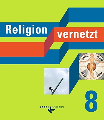 Religion vernetzt / 8. Schuljahr - Schülerbuch