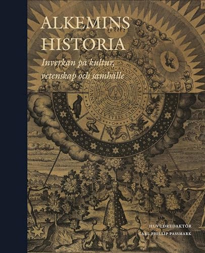 Alkemins historia : inverkan på kultur, vetenskap och samhälle