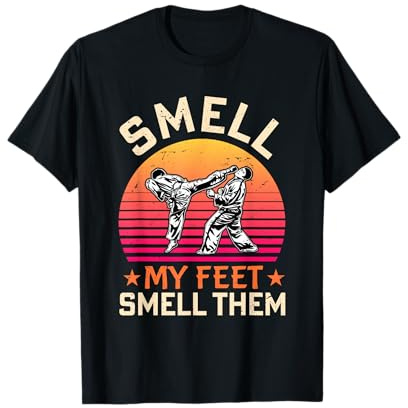 Smell My Feet Smell Them Funny Karate Gi Martial Art Kung Fu T-Shirt
