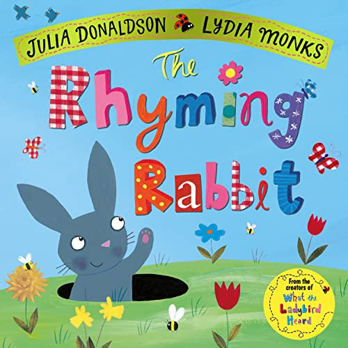 The Rhyming Rabbit: A fun rhyming adventure from the creators of What the Ladybird Heard